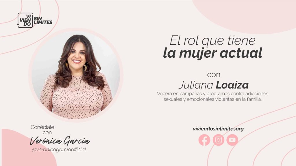 El rol de la mujer actual junto a Juliana Loaiza