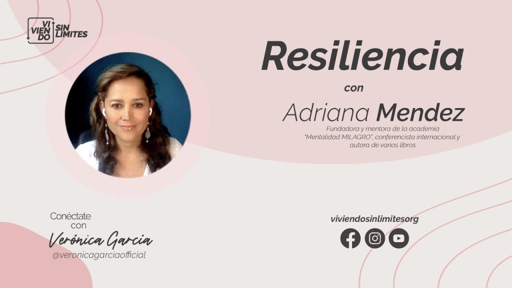 Resiliencia junto a Adriana Mendez Snowden